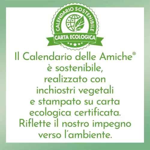 Il Calendario delle Amiche è sostenibile e stampato su carta ecologica